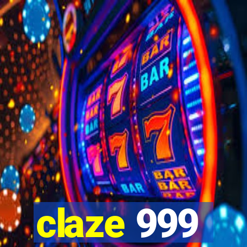 claze 999